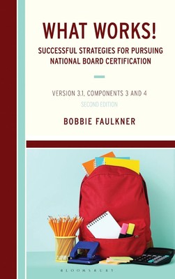 What Works! Successful Strategies for Pursuing National Board Certification: Ver