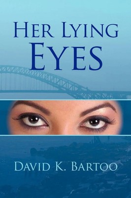 Her Lying Eyes David K. Bartoo Taschenbuch Kartoniert / Broschiert Englisch 2009