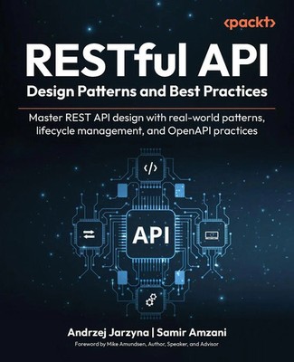 RESTful API Design Patterns and Best Practices Andrzej Jarzyna (u. a.) Buch 2025