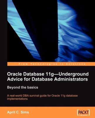 Sims - Oracle Database 11g - Underground Advice for Database Administr - E555z