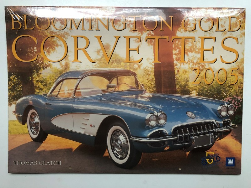 Corvette 2005 Bloomington Gold Calendar  In Original Plastic Wrap