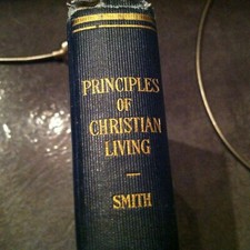 PRINCIPLES OF CHRISTIAN LIVING   G  B  SMITH 1924      BOX36