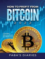 Faba's Diaries | HOW TO Profit From Bitcoin 2022 | Taschenbuch | Englisch (2022)
