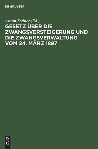 Gesetz Über Die Zwangsversteigerung Und Die Zwangsverwaltung Vom 24.  (Hardback)