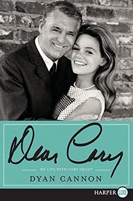 Dear Cary: My Life with Cary Grant, Cannon, Dyan