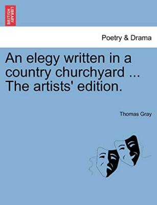 An elegy written in a country churchyard ... The artists' edition.             