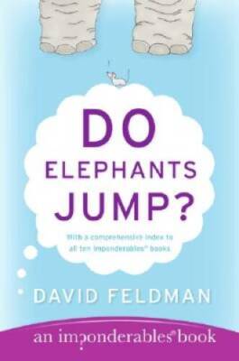 Do Elephants Jump? (Imponderables Series) - Paperback By Feldman, David - GOOD