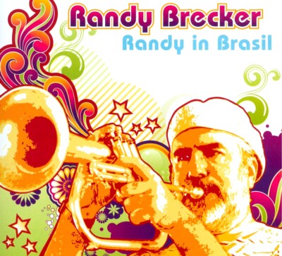 Randy Brecker - Randy In Brasil (Digipack | OVP)