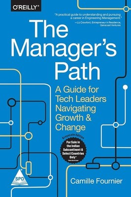 The Manager's Path: A Guide for Tech Leaders Navigating Growth and Change by 