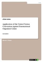 Application Of The United Nation Convention Against Transnational Organized Crim