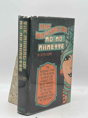 The Making of No, No, Nanette by Dunn, Don 1972 FIRST EDITION The Citadel Press