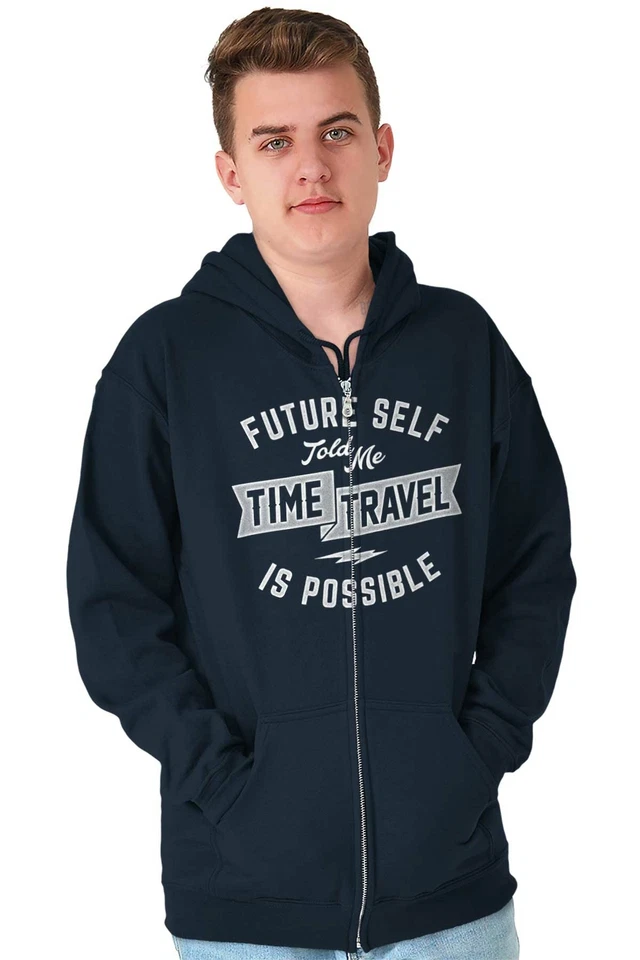 Future Self Told Me Time Travel Is Possible Sudadera con Capucha con Cremallera Hombres Mujeres Foto 4 de 4