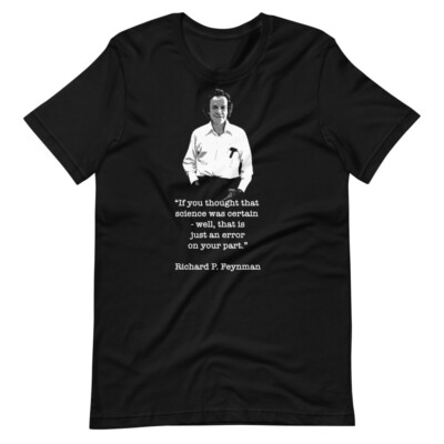 RICHARD FEYNMAN Science Quote Tee Shirt Short-Sleeve Unisex T-Shirt
