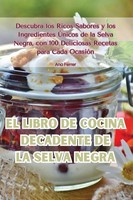 El Libro De Cocina Decadente De La Selva Negra Ana Ferrer Taschenbuch Spanisch
