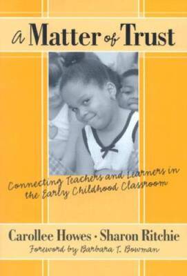 A Matter of Trust:: Connecting Teachers and Learners in the Early Ch - VERY GOOD