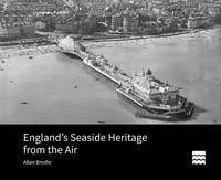 England's Seaside Heritage From The Air | Allan Brodie | Buch | Gebunden | 2021