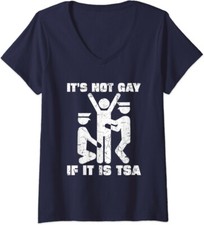 It Is Not Gay If It's TSA Security In The Airport Ladies' V-Neck Tshirt