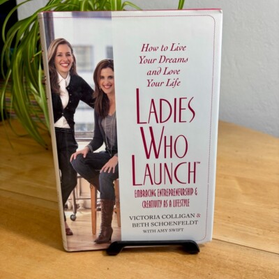 Ladies Who Launch: Embracing Entrepreneurship & Creativity as a Lifestyle