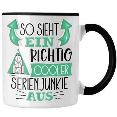 Trendation - So Sieht Ein Richtig Cooler Serienjunkie Aus Geschenk Tasse Lustige