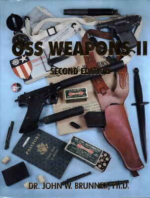 OSS Special Weapons II 2ND EDITION Dr. John W. Brunner