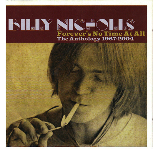 BILLY NICHOLLS Forever's No Time At All The Anthology 1967