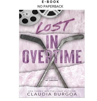 Lost in Overtime: An Angsty Why-Choose Hockey Roman, Claudia Burgoa 2026