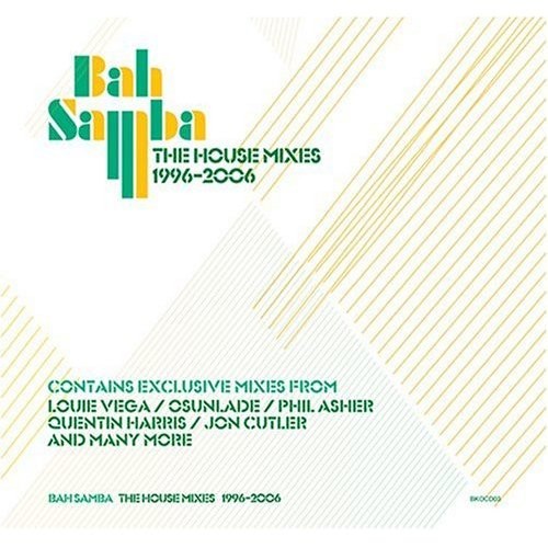 Bah Samba - The House Mixes 1996-2006, (2xCD) - Bild 1 von 1