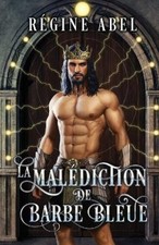 La Malédiction de Barbe Bleue (Contes Obscurs) [French] by Abel, Regine