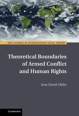 Jens David Ohlin | Theoretical Boundaries of Armed Conflict and Human Rights