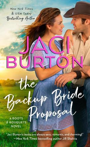 Jaci Burton The Backup Bride Proposal (Tascabile) Boots and Bouquets Novel