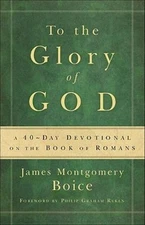 To the Glory of God by James Montgomery Boice