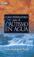 Curso preparatorio para el bautismo en aguas (Spanish Edition)