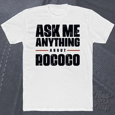 ASK ME ANYTHING ABOUT ROCOCO T-SHIRT baroque art 18th century european lovers