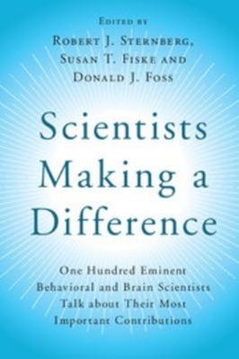 Scientists Making a Difference : One Hundred Eminent Behavioral a
