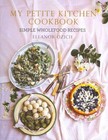 My Petite Kitchen Cookbook by Eleanor Ozich (Hardback, 2014)