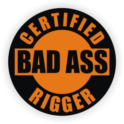 Certified Bad Ass Rigger Hard Hat Sticker / Welding Helmet Safety Funny Decal