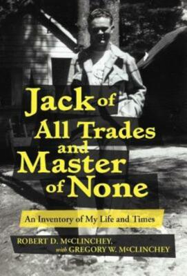 Jack of All Trades and Master of None: An Inventory of My Life and Times