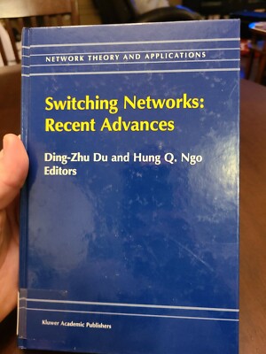 Network Theory and Applications Ser.: Switching Networks : Recent Advances by H 