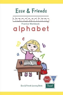 Esse & Friends Handwriting Practice Workbook Alphabet: Size 2 Practice lines Age