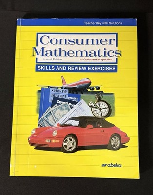 Abeka Consumer Mathematics 2nd Edition - Teacher Key With Solutions