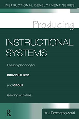 Producing Instructional Systems: Lesson Planning for In - Paperback NEW A. J. Ro
