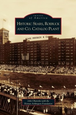 Oharenko - Historic Sears Roebuck and Co. Catalog Plant - New hardbac - X555z