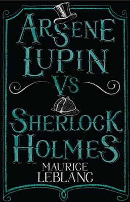 Arsene Lupin vs Sherlock Holmes | Maurice Leblanc | englisch