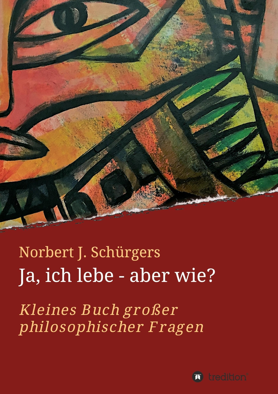 Thumbnail - Norbert J. Schürgers | Ja, Ich Lebe - Aber Wie? | Taschenbuch |
