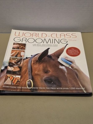 World-Class Grooming for Horses by Hill, Cat