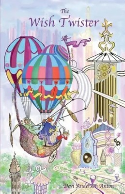 The Wish Twister Devi Anderson Anton Taschenbuch Kartoniert / Broschiert 2015