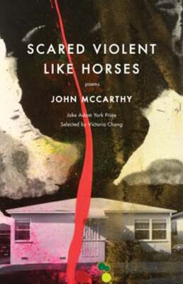Scared Violent Like Horses: Poems by Dr. McCarthy, John: Used