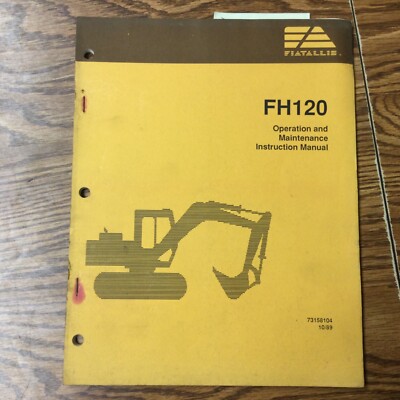 Fiat-Allis FH120 EXCAVATOR OPERATION & MAINTENANCE INSTRUCTION MANUAL GUIDE BOOK
