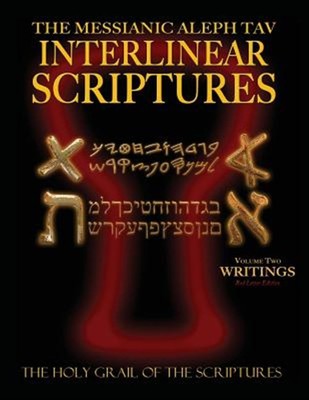 Messianic Aleph Tav Interlinear Scriptures Volume Two the Writings, Paleo and...