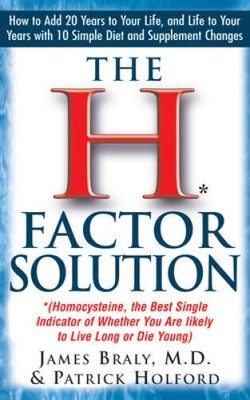 The H Factor Solution: Homocysteine, the Best Single Indicator of Whether - GOOD